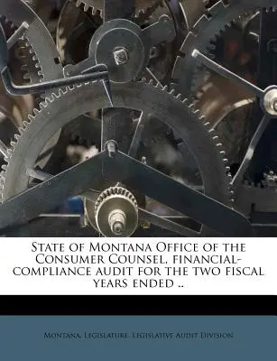 Biuro Radcy Konsumenckiego Stanu Montana, Audyt zgodności finansowej za dwa lata fiskalne zakończone .... - State of Montana Office of the Consumer Counsel, Financial-Compliance Audit for the Two Fiscal Years Ended ..