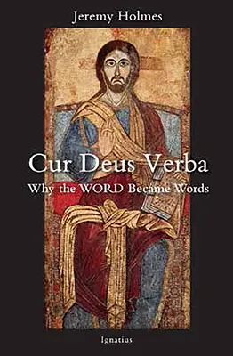 Cur Deus Verba: Dlaczego słowo stało się słowem - Cur Deus Verba: Why the Word Became Words