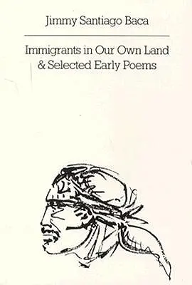 Imigranci w naszej własnej ziemi i wybrane wczesne wiersze - Immigrants in Our Own Land and Selected Early Poems