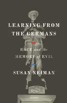 Ucząc się od Niemców: Rasa i pamięć zła - Learning from the Germans: Race and the Memory of Evil