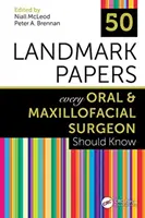 50 przełomowych publikacji, które powinien znać każdy chirurg jamy ustnej i szczękowo-twarzowy - 50 Landmark Papers Every Oral and Maxillofacial Surgeon Should Know