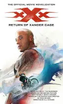 xXx - Powrót Xandera Cage'a - Oficjalna nowela filmowa - xXx - Return of Xander Cage - The Official Movie Novelization