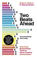 Two Beats Ahead - Czego wielkie umysły muzyczne uczą nas o kreatywności i innowacyjności - Two Beats Ahead - What Great Musical Minds Teach Us About Creativity and Innovation