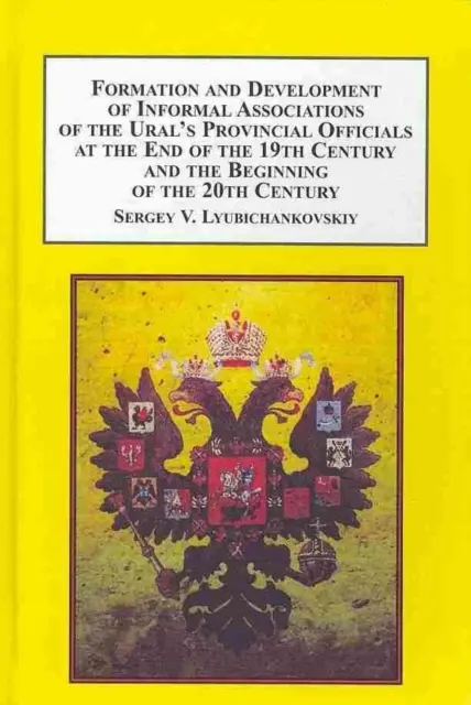 Tworzenie i rozwój nieformalnych stowarzyszeń urzędników prowincji Ural pod koniec XIX i na początku XX wieku - Formation and Development of Informal Associations of the Ural's Provincial Officials at the End of the 19th Century and the Beginning of the 20th Century