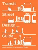 Przewodnik projektowania ulic tranzytowych - Transit Street Design Guide