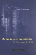 Pozostałości Auschwitz: Świadek i archiwum - Remnants of Auschwitz: The Witness and the Archive