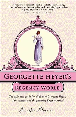 Świat Regencji Georgette Heyer - Georgette Heyer's Regency World