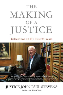 The Making of a Justice: Refleksje na temat moich pierwszych 94 lat - The Making of a Justice: Reflections on My First 94 Years