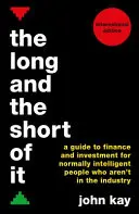 The Long and the Short of It (International Edition): Przewodnik po finansach i inwestycjach dla normalnie inteligentnych osób spoza branży - The Long and the Short of It (International Edition): A Guide to Finance and Investment for Normally Intelligent People Who Aren't in the Industry