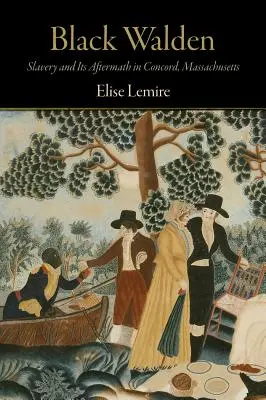 Czarny Walden: Niewolnictwo i jego następstwa w Concord, Massachusetts - Black Walden: Slavery and Its Aftermath in Concord, Massachusetts