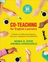 Co-Teaching for English Learners: Przewodnik po wspólnym planowaniu, nauczaniu, ocenianiu i refleksji - Co-Teaching for English Learners: A Guide to Collaborative Planning, Instruction, Assessment, and Reflection