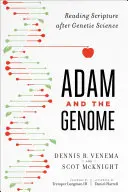 Adam i genom: Czytanie Pisma Świętego po naukach genetycznych - Adam and the Genome: Reading Scripture After Genetic Science