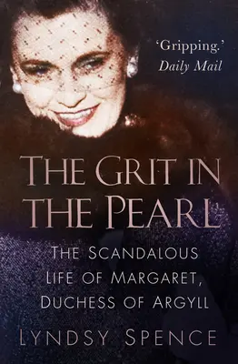 The Grit in the Pearl: Skandaliczne życie Margaret, księżnej Argyll - The Grit in the Pearl: The Scandalous Life of Margaret, Duchess of Argyll