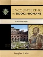 Encountering the Book of Romans: Przegląd teologiczny - Encountering the Book of Romans: A Theological Survey