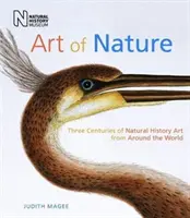 Sztuka natury: Trzy wieki sztuki historii naturalnej z całego świata - Art of Nature: Three Centuries of Natural History Art from Around the World