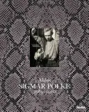 Sigmar Polke: Alibi 1963-2010 - Sigmar Polke: Alibis 1963-2010