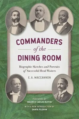 Dowódcy jadalni: Szkice biograficzne i portrety odnoszących sukcesy kelnerów - Commanders of the Dining Room: Biographic Sketches and Portraits of Successful Head Waiters