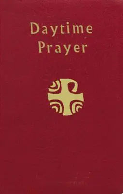 Modlitwa w ciągu dnia: Liturgia Godzin - Daytime Prayer: The Liturgy of the Hours