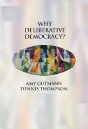 Dlaczego demokracja deliberatywna? - Why Deliberative Democracy?