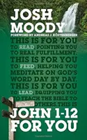 Jan 1-12 dla ciebie: Głębsze spełnienie w spotkaniu ze Słowem - John 1-12 for You: Find Deeper Fulfillment as You Meet the Word