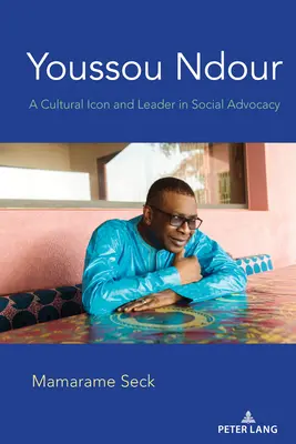 Youssou Ndour; ikona kultury i lider rzecznictwa społecznego - Youssou Ndour; A Cultural Icon and Leader in Social Advocacy