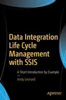 Zarządzanie cyklem życia integracji danych za pomocą Ssis: Krótkie wprowadzenie na przykładach - Data Integration Life Cycle Management with Ssis: A Short Introduction by Example