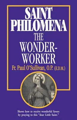 Święta Filomena: Cudotwórczyni - St. Philomena: The Wonder-Worker