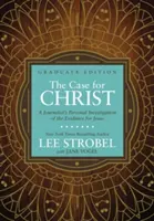 The Case for Christ Graduate Edition: Osobiste dochodzenie dziennikarza w sprawie dowodów na istnienie Jezusa - The Case for Christ Graduate Edition: A Journalist's Personal Investigation of the Evidence for Jesus