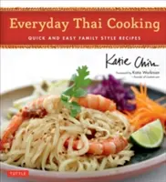 Codzienne tajskie gotowanie: Szybkie i łatwe przepisy w stylu rodzinnym [tajska książka kucharska, 100 przepisów] - Everyday Thai Cooking: Quick and Easy Family Style Recipes [Thai Cookbook, 100 Recipes]