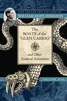 Łodzie z Glen Carrig i inne morskie przygody: Fikcja zebrana Williama Hope'a Hodgsona, tom 1 - The Boats of the Glen Carrig and Other Nautical Adventures: The Collected Fiction of William Hope Hodgson, Volume 1