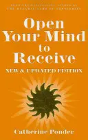 Otwórz swój umysł na otrzymywanie: Nowe wydanie - Open Your Mind to Receive: New Edition