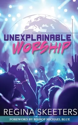 Niewytłumaczalne uwielbienie - Unexplainable Worship