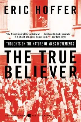 Prawdziwy wierzący: Myśli o naturze ruchów masowych - The True Believer: Thoughts on the Nature of Mass Movements