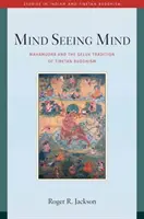 Umysł widzący umysł: Mahamudra i tradycja Geluk buddyzmu tybetańskiego - Mind Seeing Mind: Mahamudra and the Geluk Tradition of Tibetan Buddhism