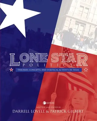 Polityka samotnej gwiazdy: Teorie, koncepcje i działalność polityczna w Teksasie - Lone Star Politics: Theories, Concepts, and Political Activity in Texas