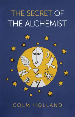 Sekret alchemika: Odkrywanie tajemnicy w bestsellerowej powieści Paulo Coelho „Alchemik - The Secret of the Alchemist: Uncovering the Secret in Paulo Coelho's Bestselling Novel 'the Alchemist'