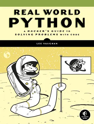 Real-World Python: Przewodnik hakera po rozwiązywaniu problemów za pomocą kodu - Real-World Python: A Hacker's Guide to Solving Problems with Code