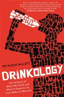 Drinkologia: Nauka o tym, co pijemy i co to z nami robi, od mleka po martini - Drinkology: The Science of What We Drink and What It Does to Us, from Milks to Martinis