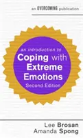 Wprowadzenie do radzenia sobie z ekstremalnymi emocjami: Przewodnik po zaburzeniach osobowości z pogranicza lub niestabilnych emocjonalnie - An Introduction to Coping with Extreme Emotions: A Guide to Borderline or Emotionally Unstable Personality Disorder