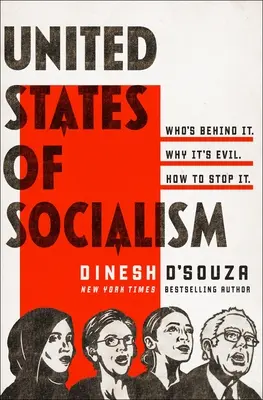 Stany Zjednoczone socjalizmu: Kto za tym stoi. Dlaczego jest zły. Jak to powstrzymać. - United States of Socialism: Who's Behind It. Why It's Evil. How to Stop It.