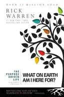 Życie zgodne z przeznaczeniem: Po co tu jestem? - The Purpose Driven Life: What on Earth Am I Here For?