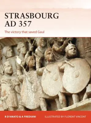 Strasburg AD 357: Zwycięstwo, które ocaliło Galię - Strasbourg AD 357: The Victory That Saved Gaul