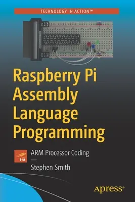 Programowanie w języku programowania Raspberry Pi: Kodowanie procesora Arm - Raspberry Pi Assembly Language Programming: Arm Processor Coding