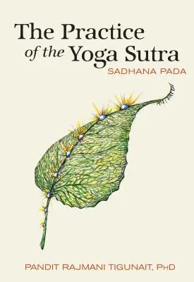 Praktyka Sutry Jogi: Sadhana Pada - The Practice of the Yoga Sutra: Sadhana Pada