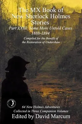 The MX Book of New Sherlock Holmes Stories Some More Untold Cases Część XXIII: 1888-1894 - The MX Book of New Sherlock Holmes Stories Some More Untold Cases Part XXIII: 1888-1894