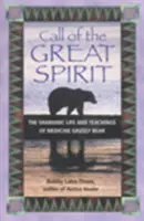 Wezwanie Wielkiego Ducha: Szamańskie życie i nauki medycznego niedźwiedzia grizzly - Call of the Great Spirit: The Shamanic Life and Teachings of Medicine Grizzly Bear