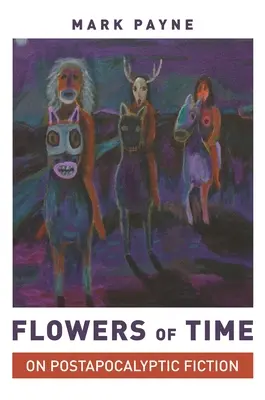 Kwiaty czasu: O postapokaliptycznej fikcji - Flowers of Time: On Postapocalyptic Fiction