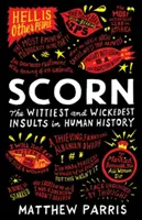 Pogarda: Najdowcipniejsze i najbardziej nikczemne obelgi w historii ludzkości - Scorn: The Wittiest and Wickedest Insults in Human History