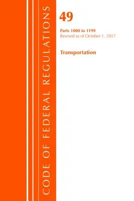 Kodeks przepisów federalnych, tytuł 49 Transport 1000-1199, zmieniony od 1 października 2017 r. (Office of The Federal Register (U.S.)) - Code of Federal Regulations, Title 49 Transportation 1000-1199, Revised as of October 1, 2017 (Office Of The Federal Register (U.S.))