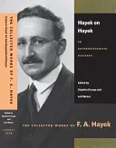 Hayek o Hayeku: Dialog autobiograficzny - Hayek on Hayek: An Autobiographical Dialogue